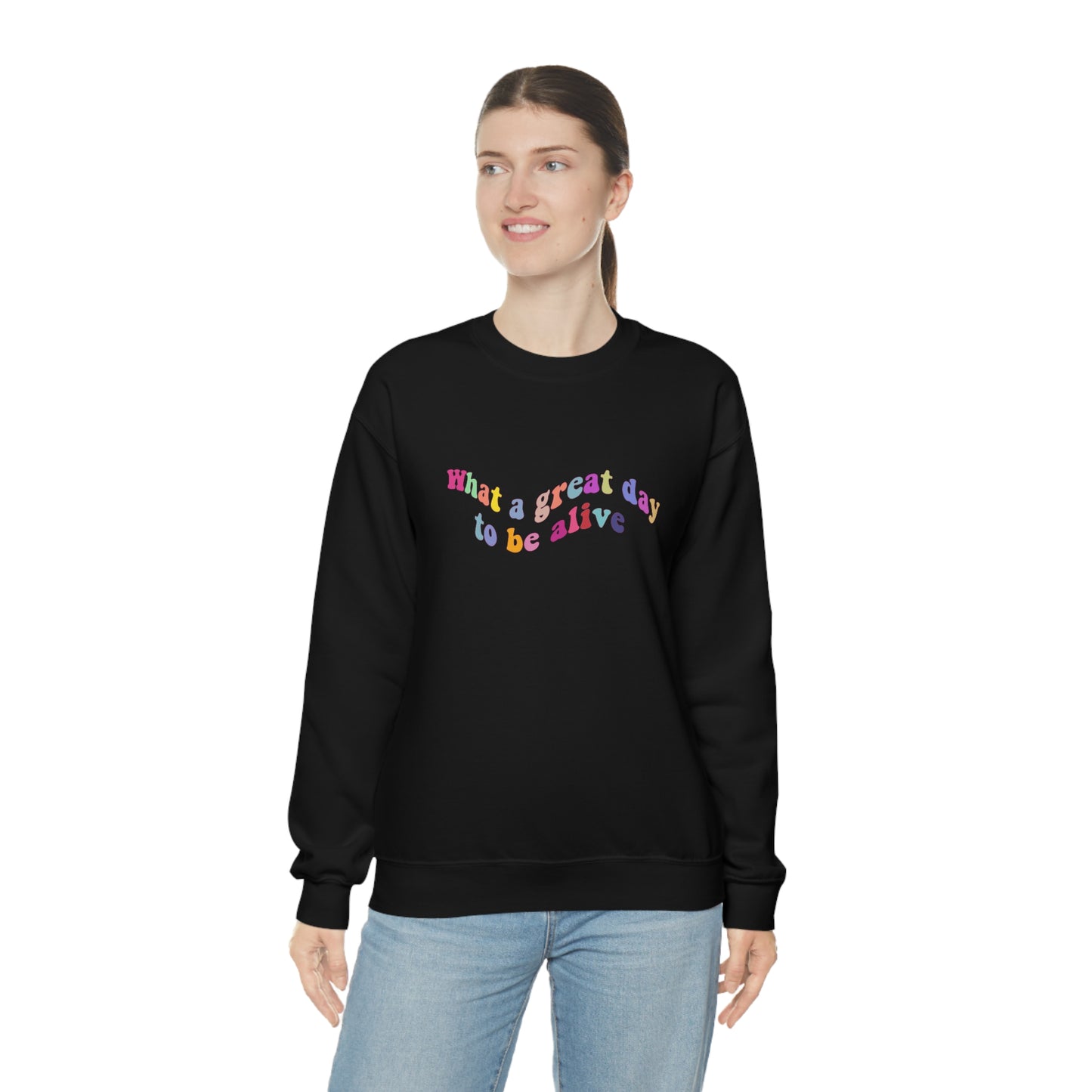 great day to be alive Crewneck