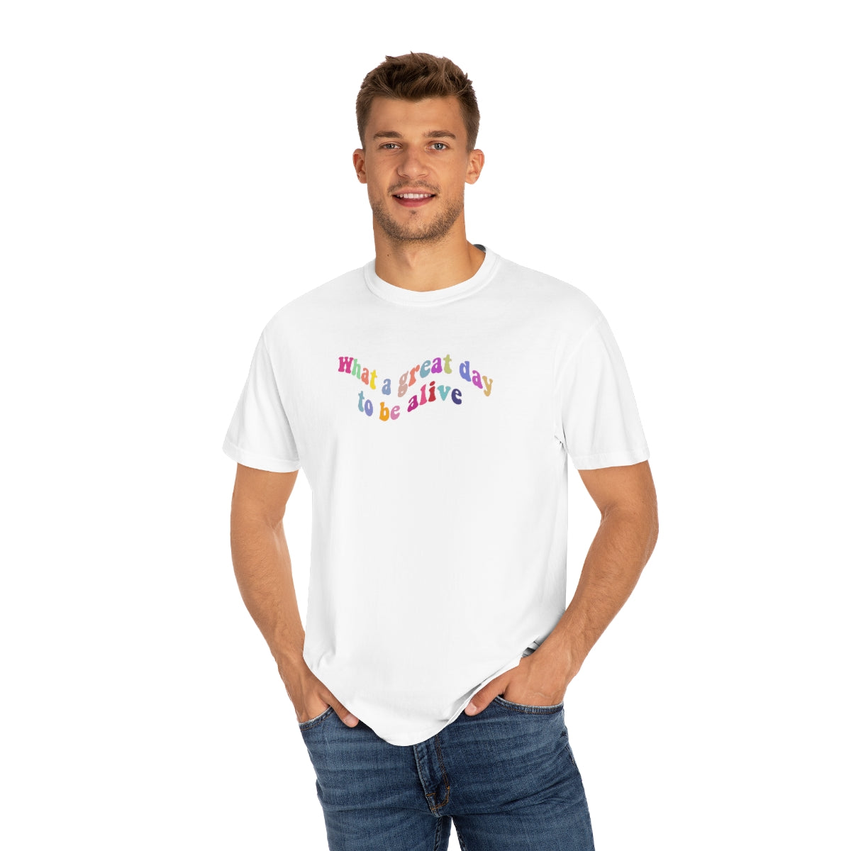 ITS A GREAT DAY TO BE ALIVE T SHIRT