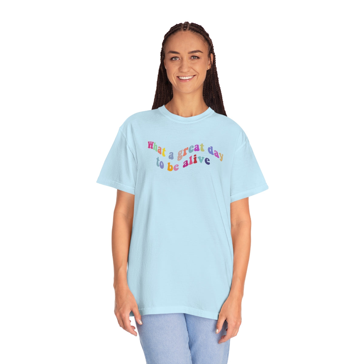 ITS A GREAT DAY TO BE ALIVE T SHIRT