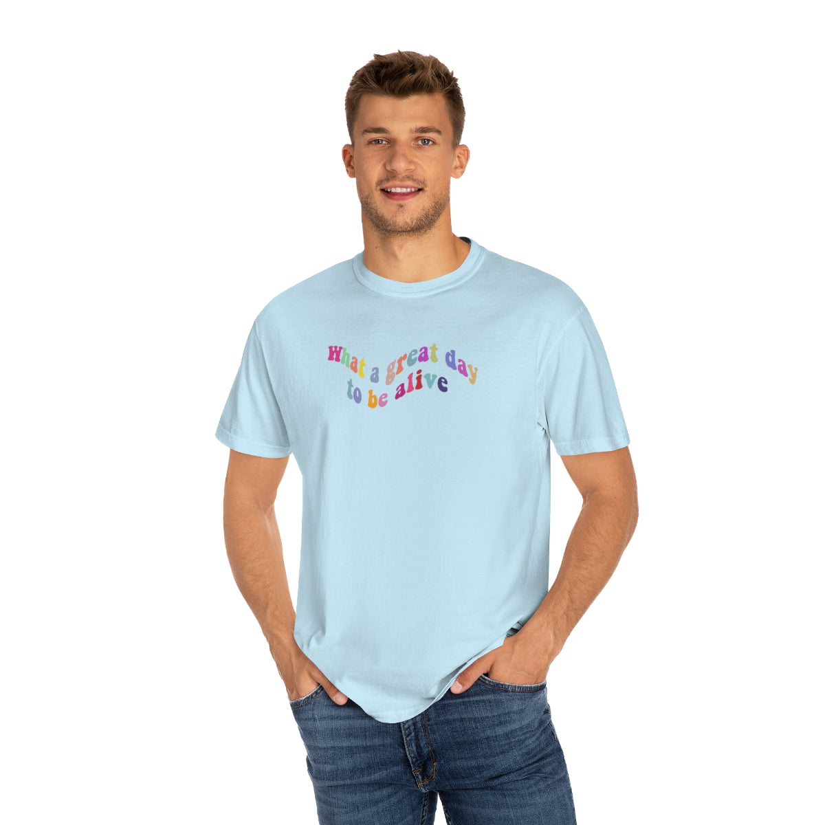ITS A GREAT DAY TO BE ALIVE T SHIRT
