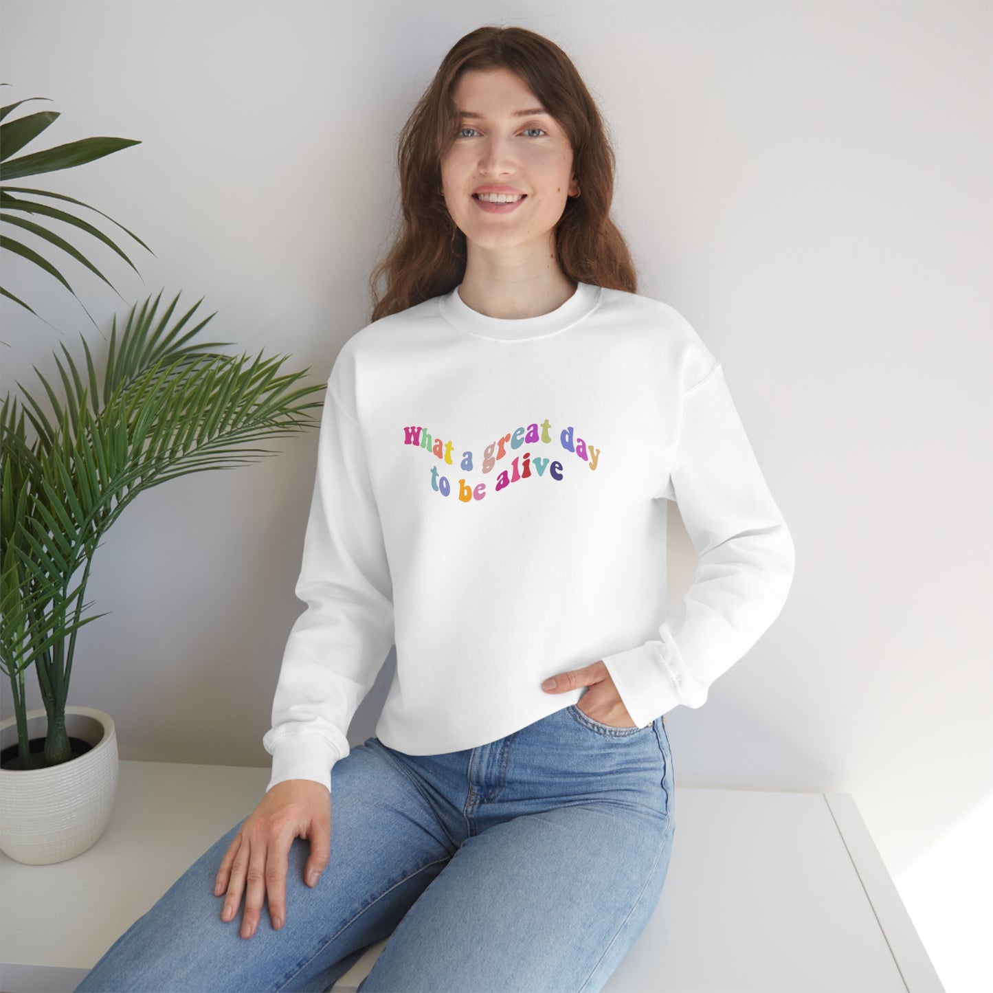 great day to be alive Crewneck