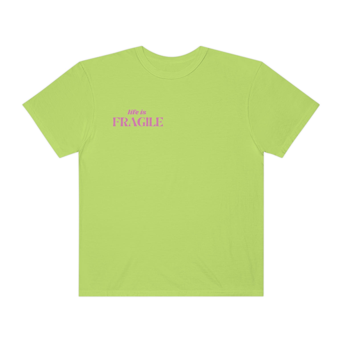 LIFE IS FRAGILE T SHIRT