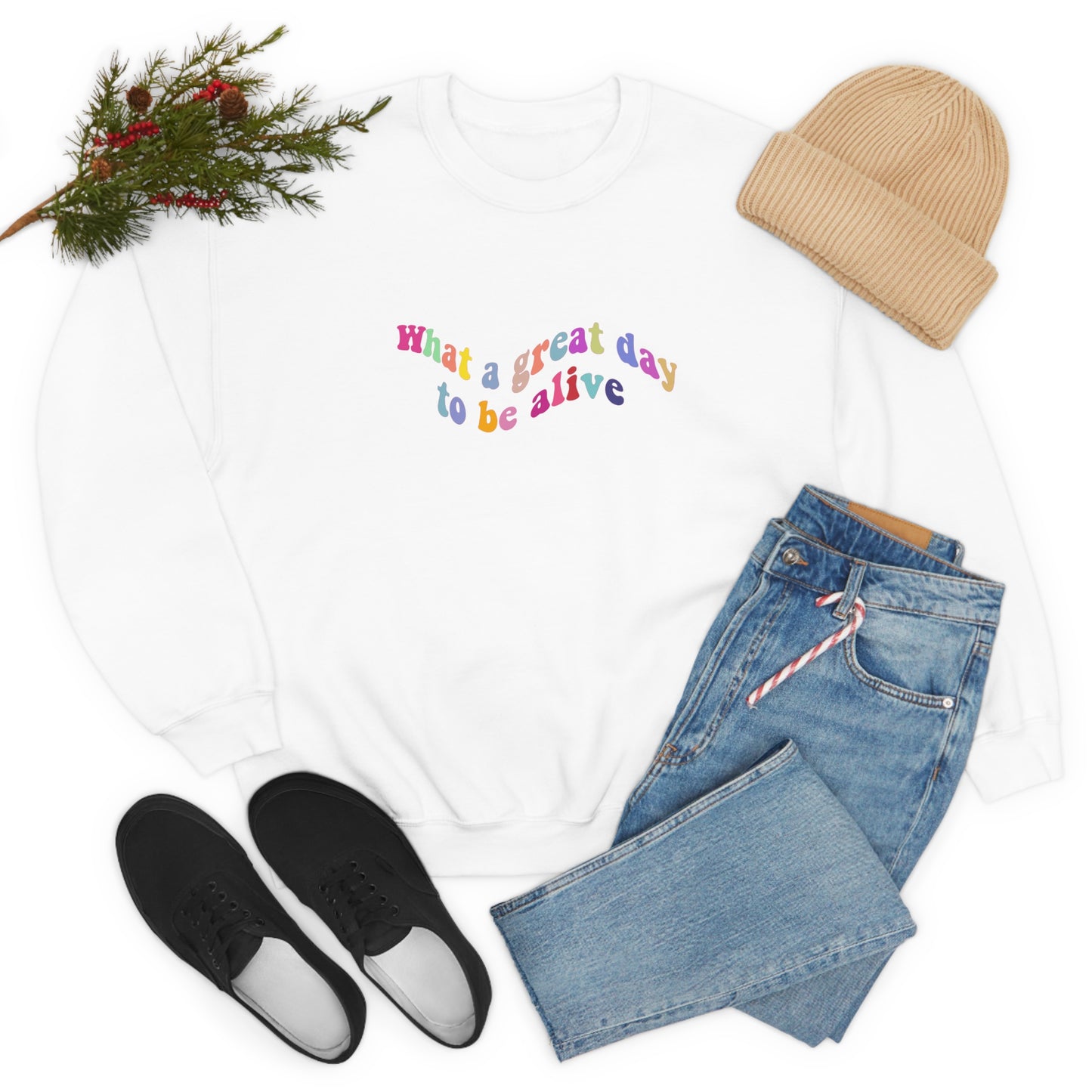 great day to be alive Crewneck